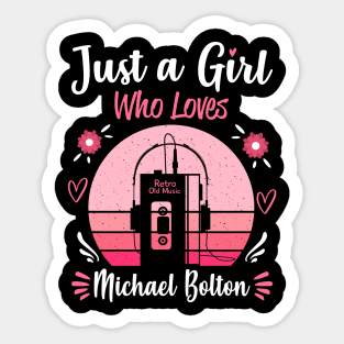 Just A Girl Who Loves Michael Bolton Retro Headphones Sticker